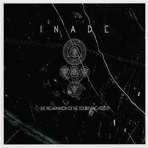 Inade - The Incarnation Of The Solar Architects