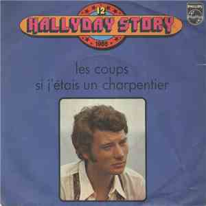 Johnny Hallyday - Hallyday Story 12: Les Coups - Si J'étais Un Charpentier