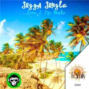 Jugga Jungle - Love 2 The World