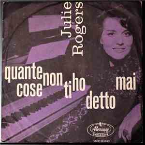 Julie Rogers - Quante Cose Non Ti Ho Detto Mai / Dimenticare
