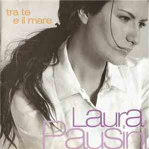 Laura Pausini - Tra Te E Il Mare