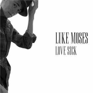 Luke Moses - Love Sick