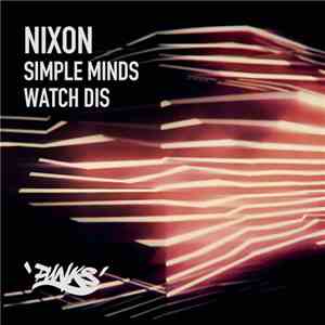 Nixon - Simple Minds / Watch Dis