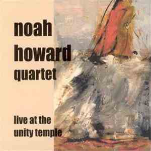 Noah Howard Quartet - Live At The Unity Temple