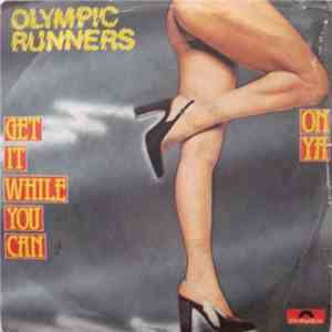 Olympic Runners - Get It While You Can