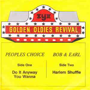 People's Choice, Bob & Earl - Do It Anyway You Wanna / Harlem Shuffle