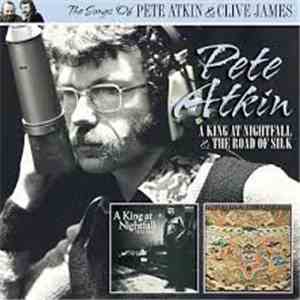 Pete Atkin - A King At Nightfall & The Road Of Silk