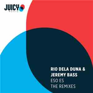 Rio Dela Duna & Jeremy Bass - Eso Es (The Remixes)