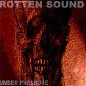 Rotten Sound - Under Pressure