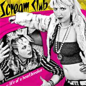 Scream Club - Life Of A Heartbreaker