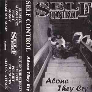 Self Control  - Alone They Cry