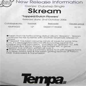 Skream - Tapped / Dutch Flowerz