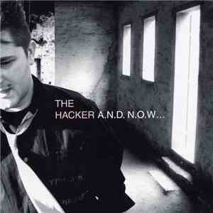 The Hacker - A.N.D. N.O.W...