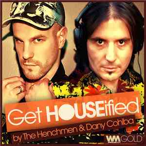 The HenchMen , Dany Cohiba - Get Houseified By The Henchmen & Dany Cohiba