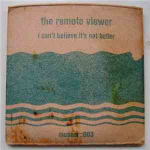 The Remote Viewer - I Can't Believe It's Not Better