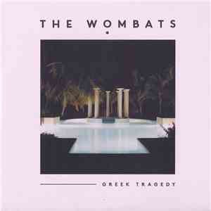 The Wombats - Greek Tragedy