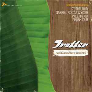 Trotter - Positive Culture Remixed