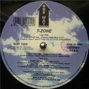 T-Zone - Don't Let Me...