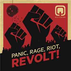 Whiteqube - Panic, Rage, Riot, Revolt!