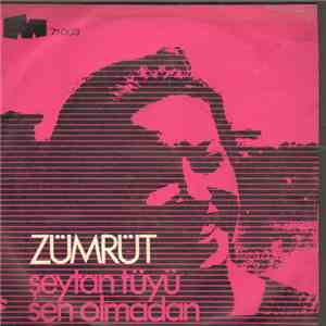 Zümrüt - Şeytan Tüyü / Sen Olmadan