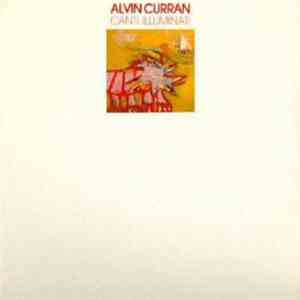 Alvin Curran - Canti Illuminati