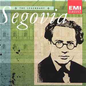 Andrés Segovia - The Legendary Andrés Segovia