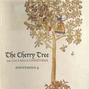 Anonymous 4 - The Cherry Tree. Songs, Carols & Ballads For Christmas
