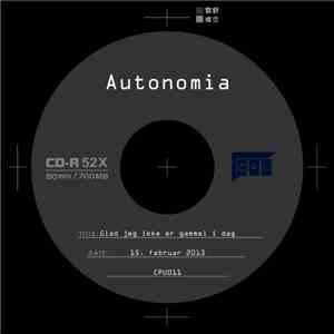 Autonomia  - Glad Jeg Ikke Er Gammel I Dag