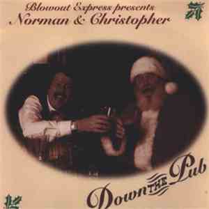 Blowout Express Presents Norman And Christopher - Down The Pub