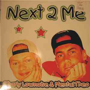 Charly Lownoise & Mental Theo - Next 2 Me