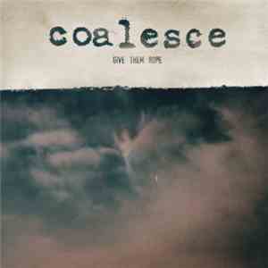 Coalesce - Give Them Rope