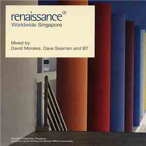 David Morales, Dave Seaman And BT - Renaissance Worldwide: Singapore