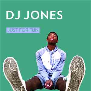 DJ Jones  - Just For Fun