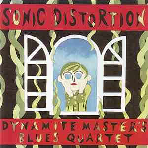 Dynamite Master's Blues Quartet - Sonic Distortion