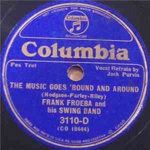 Frank Froeba And His Swing Band - The Music Goes 'Round And Around / There'll Be A Great Day In The Mornin'!