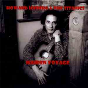 Howard Iceberg & The Titanics - Maiden Voyage
