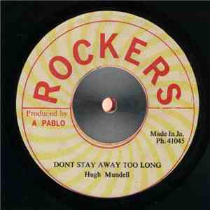 Hugh Mundell - Dont Stay Away Too Long