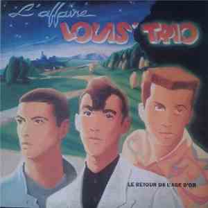 L'Affaire Louis Trio - Le Retour De L'Age D' Or
