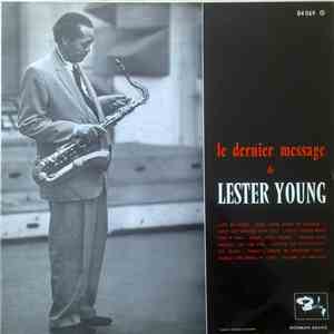 Lester Young - Le Dernier Message De Lester Young