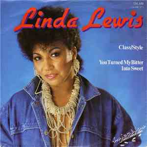 Linda Lewis - Class/Style / You Turned My Bitter Into Sweet