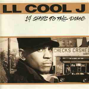 LL Cool J - 14 Shots To The Dome
