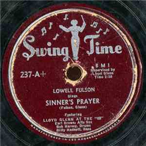Lowell Fulson / Lloyd Glenn With Th' Fulson Unit - Sinner's Prayer / Old Ti ...