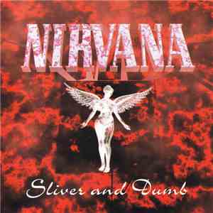 Nirvana - Sliver And Dumb