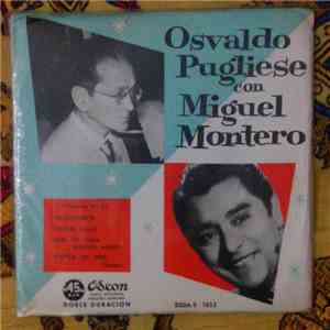 Osvaldo Pugliese Y Su Orquesta Típica, Miguel Montero - Osvaldo Pugliese Co ...