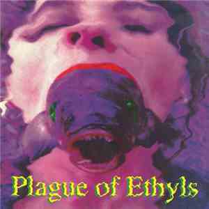 Plague Of Ethyls - Plague Of Ethyls