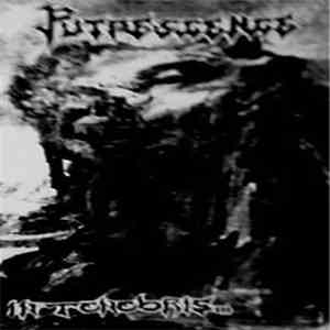 Putrescence  - In Tenebris...