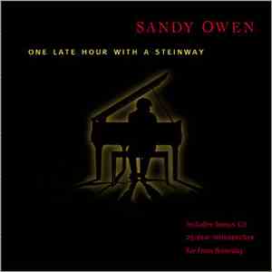 Sandy Owen - One Late Hour With A Steinway / Far From Yesterday: 25 Years O ...