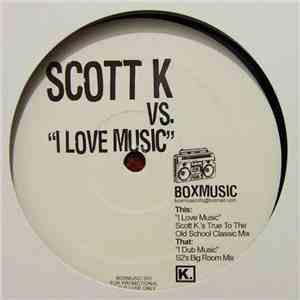Scott K - I Love Music