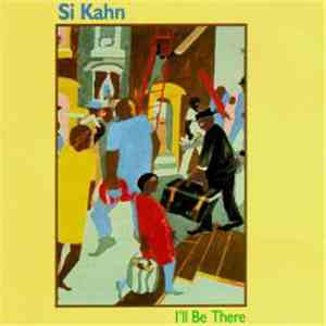 Si Kahn Featuring Trapezoid - I'll Be There: Songs For Jobs With Justice