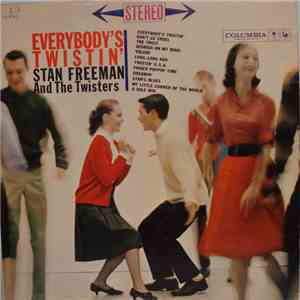 Stan Freeman And The Twisters - Everybody's Twistin'